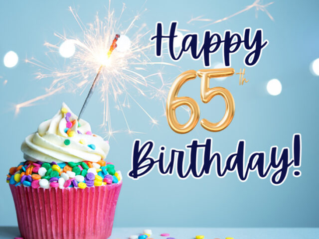 You’re Turning 65—Now What?